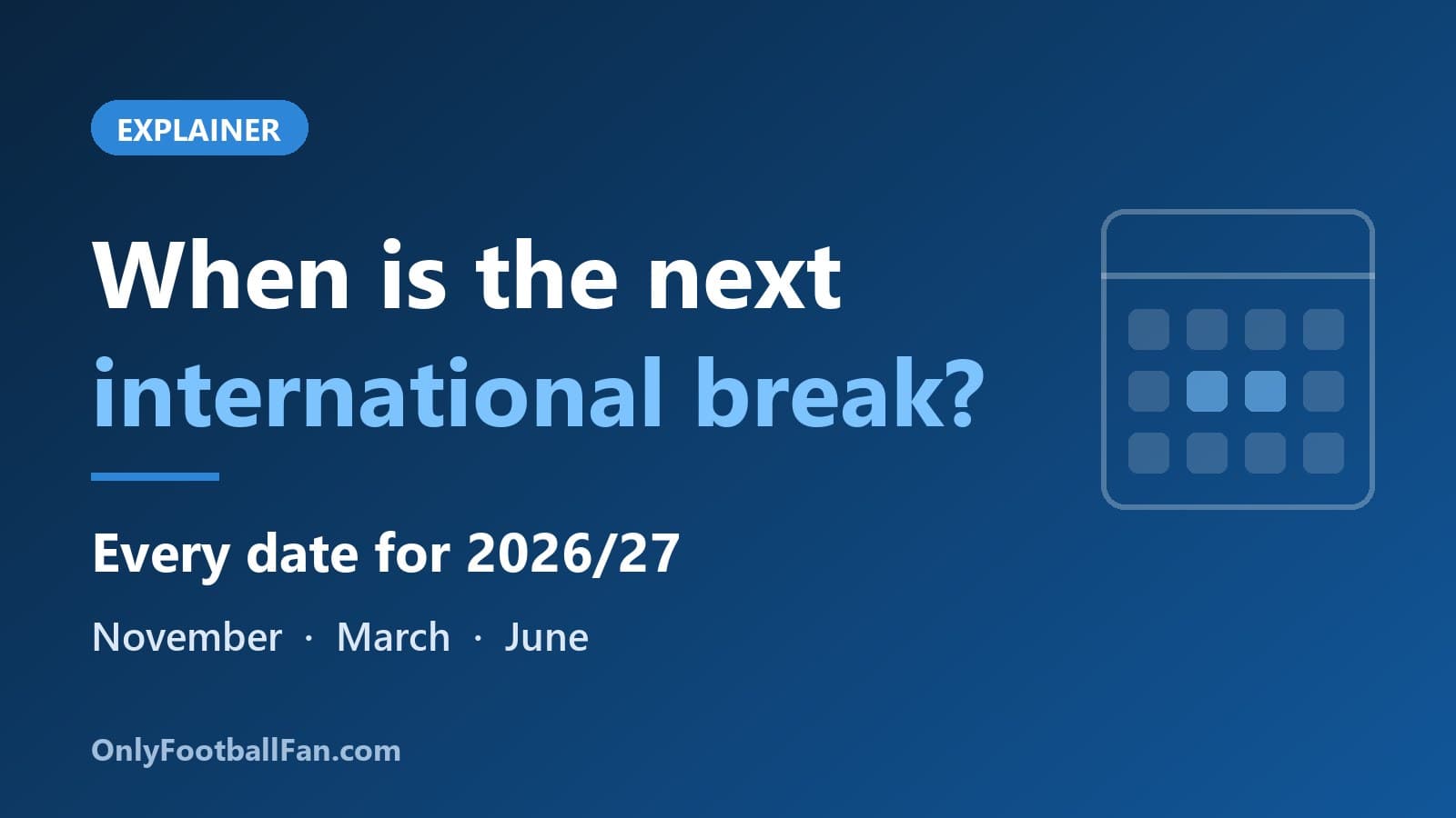 When Is the Next International Break? 2026/27 Dates