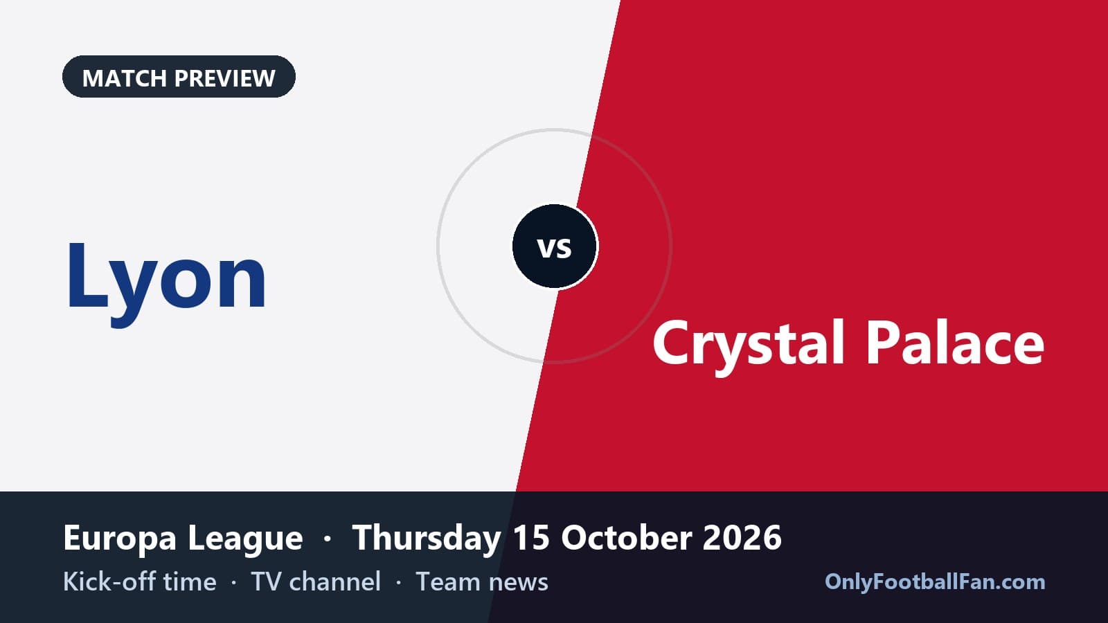 Lyon vs Crystal Palace: Kick-off Time, TV Channel & Team News
